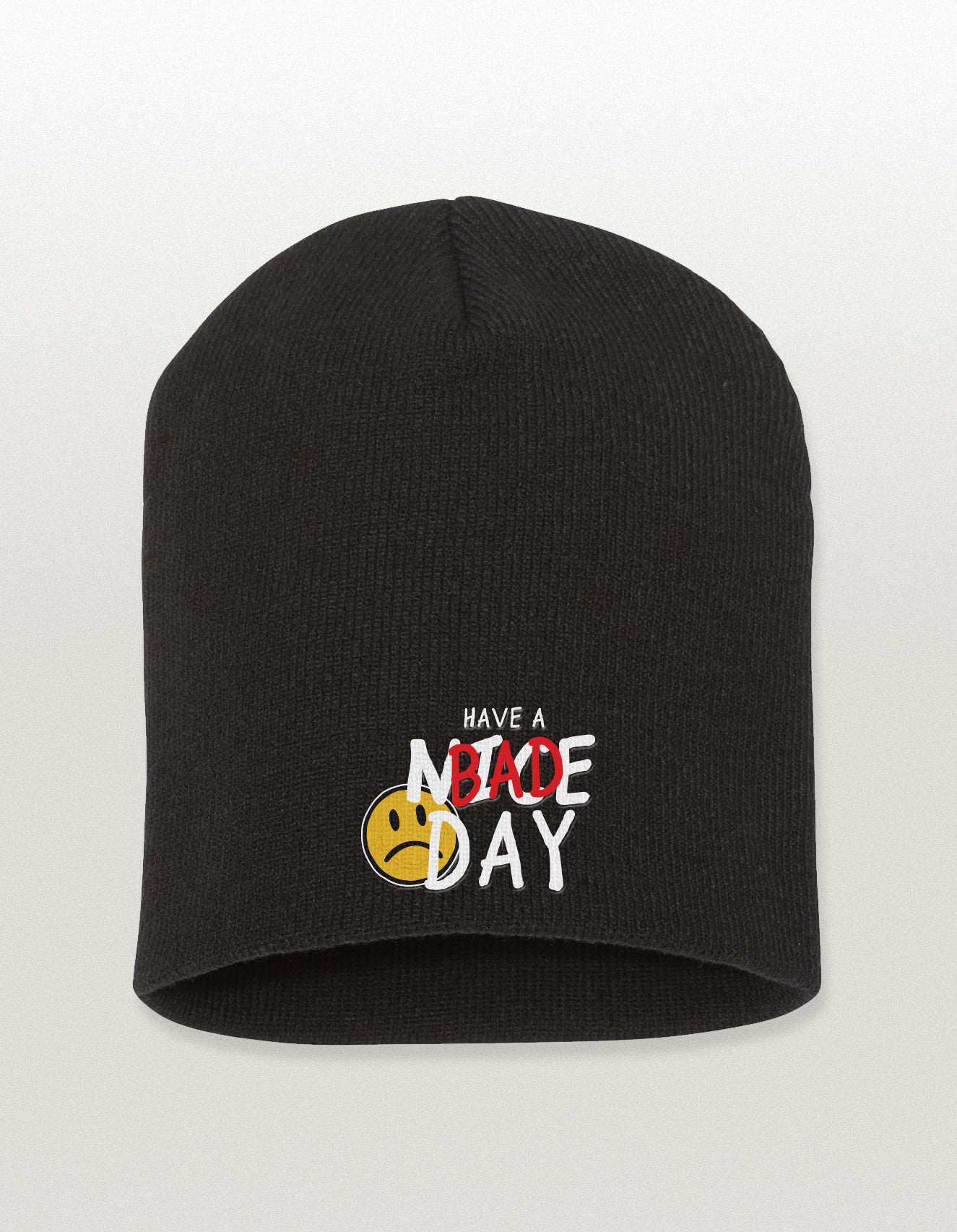 Embroidered Have a Bad Day No Cuff Beanie