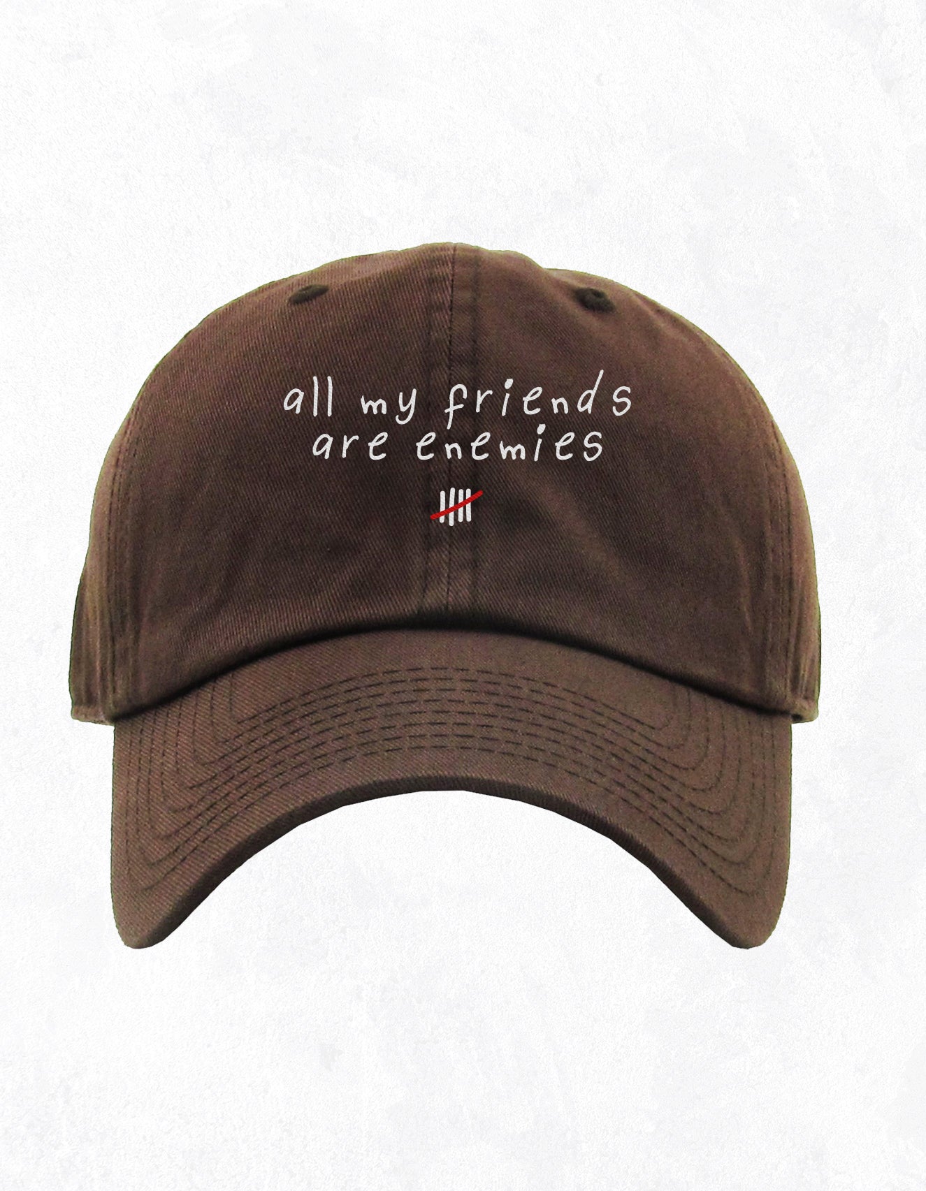 All My Friends Are Enemies Dad Hat
