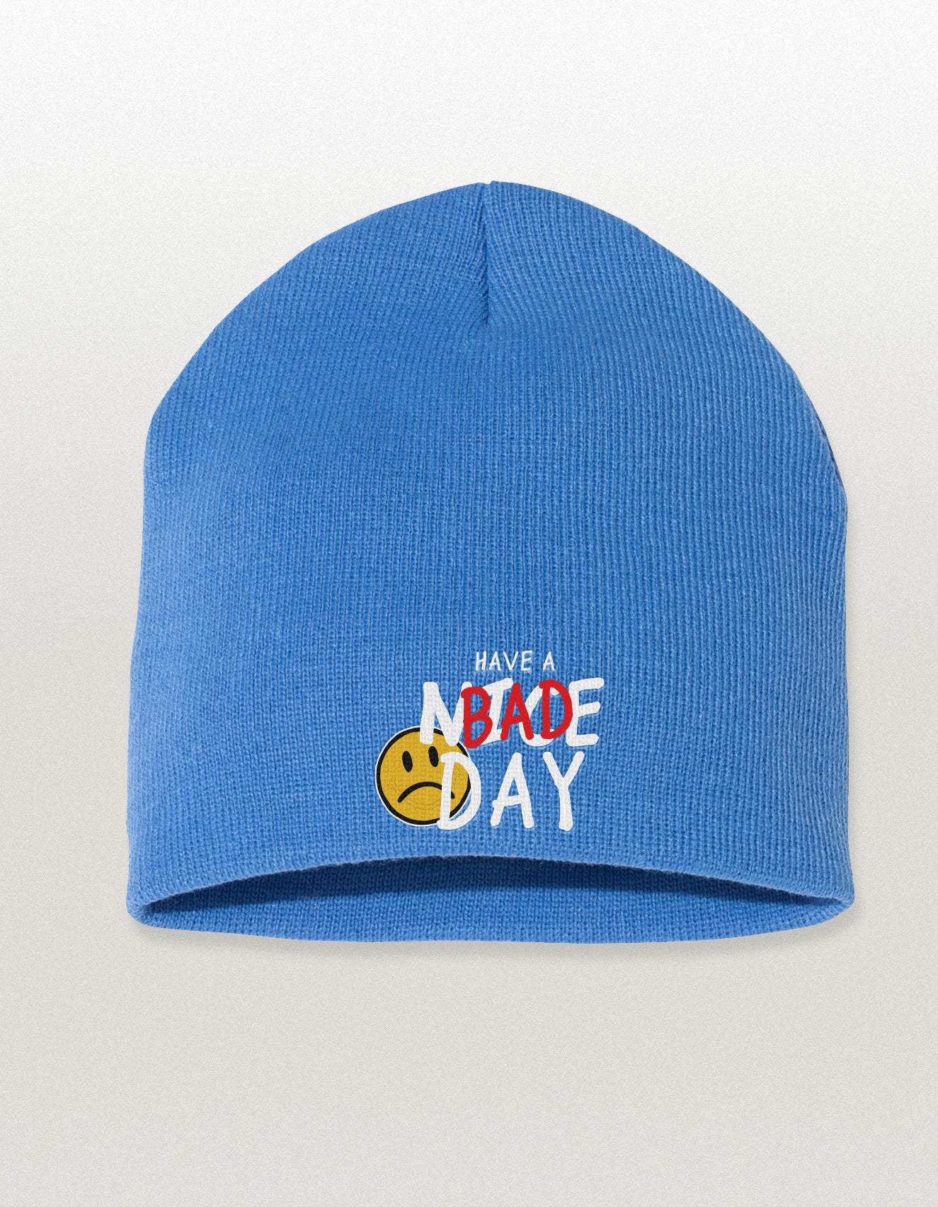 Embroidered Have a Bad Day No Cuff Beanie