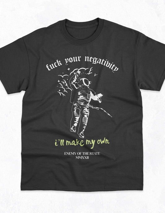 Fuck Your Negativity Short Sleeve T-Shirt